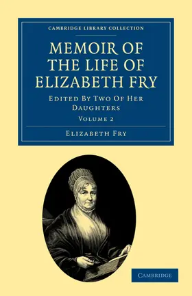 Fry / Cresswell |  Memoir of the Life of Elizabeth Fry - Volume 2 | Buch |  Sack Fachmedien