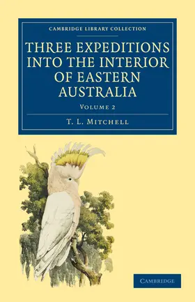 Mitchell |  Three Expeditions Into the Interior of Eastern Australia | Buch |  Sack Fachmedien