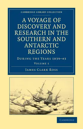 Ross |  A Voyage of Discovery and Research in the Southern and Antarctic Regions, During the Years 1839 43 | Buch |  Sack Fachmedien