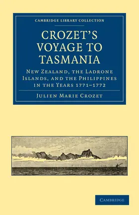 Crozet |  Crozet's Voyage to Tasmania, New Zealand, the Ladrone Islands, and             the Philippines in the Years 1771-1772 | Buch |  Sack Fachmedien