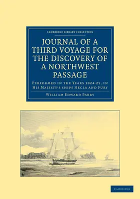 Parry |  Journal of a Third Voyage for the Discovery of a Northwest Passage from the Atlantic to the Pacific | Buch |  Sack Fachmedien