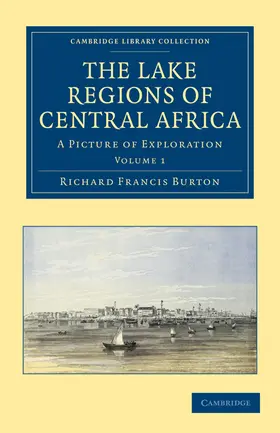 Burton |  The Lake Regions of Central Africa - Volume 1 | Buch |  Sack Fachmedien