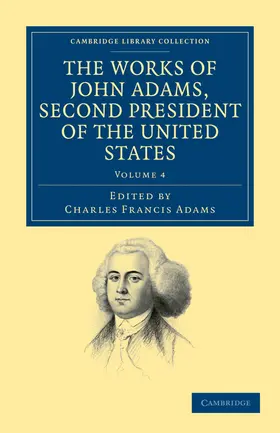 Adams |  The Works of John Adams, Second President of the United States - Volume 4 | Buch |  Sack Fachmedien