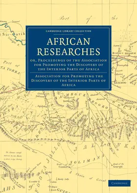Association for Promoting the Discovery of the Interior Parts of Africa |  African Researches | Buch |  Sack Fachmedien