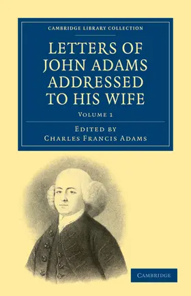 Adams |  Letters of John Adams Addressed to His Wife | Buch |  Sack Fachmedien