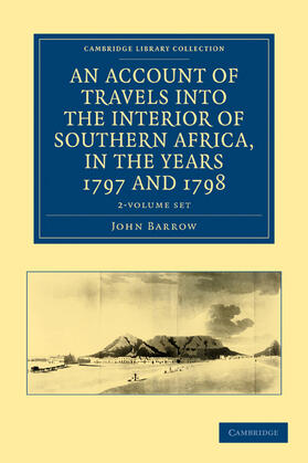 Barrow | An Account of Travels into the Interior of Southern Africa, in the Years 1797 and 1798 2 Volume Set | Medienkombination | 978-1-108-03279-7 | sack.de