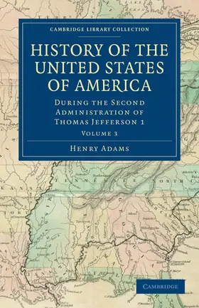 Adams |  History of the United States of America - Volume 3 | Buch |  Sack Fachmedien