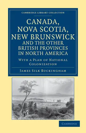 Buckingham |  Canada, Nova Scotia, New Brunswick, and the Other British Provinces in North America | Buch |  Sack Fachmedien