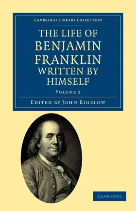 Franklin / Bigelow |  The Life of Benjamin Franklin, Written by Himself | Buch |  Sack Fachmedien