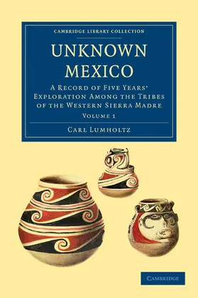 Lumholtz |  Unknown Mexico - Volume 1 | Buch |  Sack Fachmedien