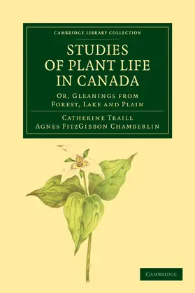Traill / Chamberlin |  Studies of Plant Life in Canada | Buch |  Sack Fachmedien