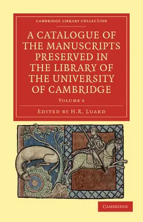 Luard |  A Catalogue of the Manuscripts Preserved in the Library of the University of Cambridge | Buch |  Sack Fachmedien