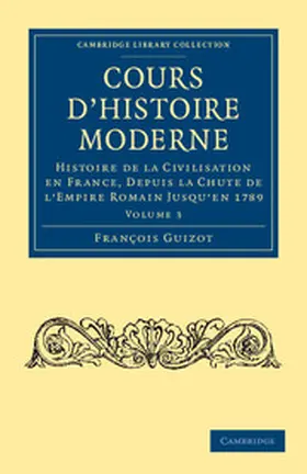 Guizot |  Cours D'Histoire Moderne - Volume 3 | Buch |  Sack Fachmedien