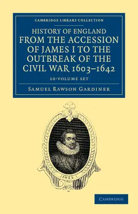Gardiner |  History of England from the Accession of James I to the Outbreak of the Civil War, 1603-1642 10 Volume Set | Buch |  Sack Fachmedien