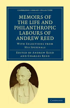 Reed |  Memoirs of the Life and Philanthropic Labours of Andrew Reed, D.D. | Buch |  Sack Fachmedien
