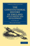 Stubbs |  The Constitutional History of England, in its Origin and Development 3 Volume Set | Buch |  Sack Fachmedien