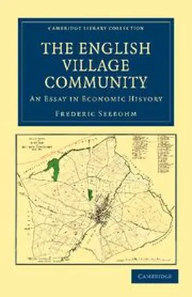 Seebohm |  The English Village Community Examined in Its Relation to the Manorial and Tribal Systems and to the Common or Open Field System of Husbandry | Buch |  Sack Fachmedien