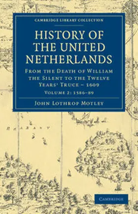 Motley |  History of the United Netherlands - Volume 2 | Buch |  Sack Fachmedien