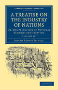 Eisdell |  A Treatise on the Industry of Nations 2 Volume Set: Or, the Principles of National Economy and Taxation | Buch |  Sack Fachmedien
