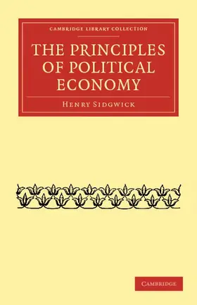 Sidgwick |  The Principles of Political Economy | Buch |  Sack Fachmedien