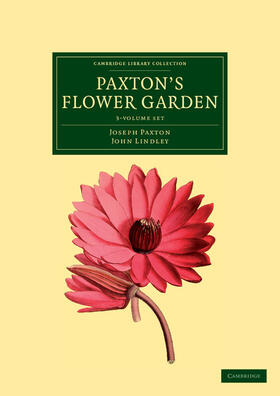 Paxton / Lindley | Paxton's Flower Garden 3 Volume Set | Medienkombination | 978-1-108-03728-0 | sack.de