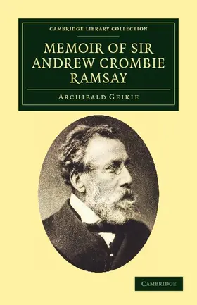 Geikie |  Memoir of Sir Andrew Crombie Ramsay | Buch |  Sack Fachmedien