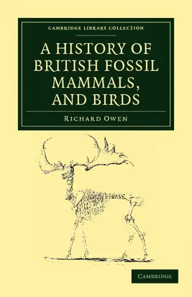 Owen |  A History of British Fossil Mammals, and Birds | Buch |  Sack Fachmedien