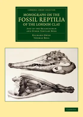 Owen / Bell |  Monograph on the Fossil Reptilia of the London Clay | Buch |  Sack Fachmedien