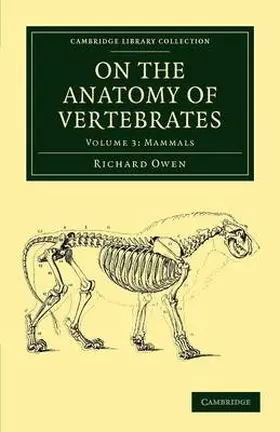 Owen |  On the Anatomy of Vertebrates - Volume 3 | Buch |  Sack Fachmedien