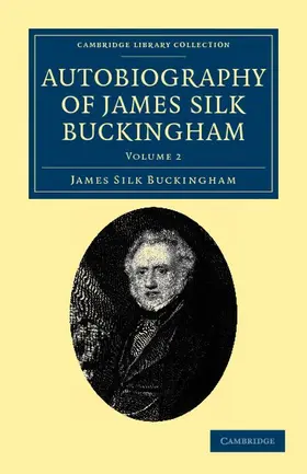 Buckingham |  Autobiography of James Silk Buckingham | Buch |  Sack Fachmedien