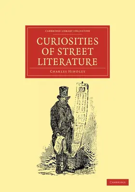 Hindley |  Curiosities of Street Literature | Buch |  Sack Fachmedien