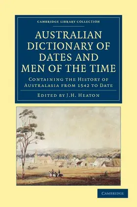 Heaton |  Australian Dictionary of Dates and Men of the Time | Buch |  Sack Fachmedien