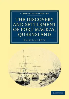 Roth |  The Discovery and Settlement of Port MacKay, Queensland | Buch |  Sack Fachmedien