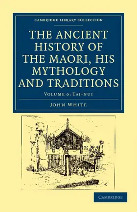 White |  The Ancient History of the Maori, his Mythology and Traditions -             Volume 6 | Buch |  Sack Fachmedien