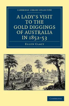 Clacy |  A Lady's Visit to the Gold Diggings of Australia in 1852 53 | Buch |  Sack Fachmedien