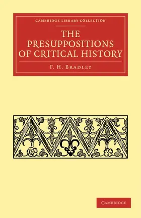 Bradley |  The Presuppositions of Critical History | Buch |  Sack Fachmedien