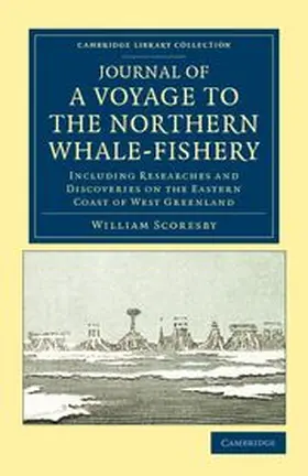 Scoresby |  Journal of a Voyage to the Northern Whale-Fishery | Buch |  Sack Fachmedien