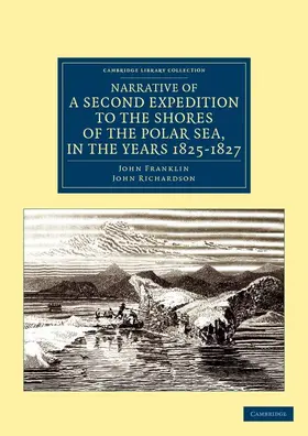Franklin / Richardson |  Narrative of a Second Expedition to the Shores of the Polar Sea, in the Years 1825, 1826, and 1827 | Buch |  Sack Fachmedien