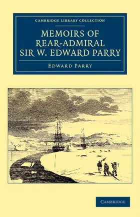 Parry |  Memoirs of Rear-Admiral Sir W. Edward Parry | Buch |  Sack Fachmedien