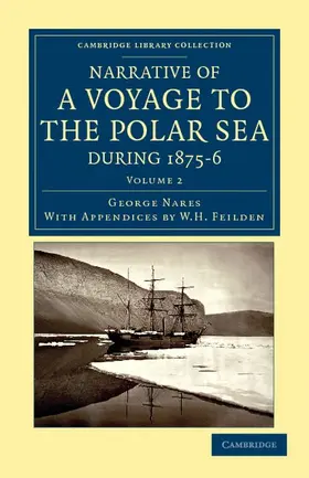 Nares / Feilden |  Narrative of a Voyage to the Polar Sea During 1875 6 in Hm Ships Alert and Discovery | Buch |  Sack Fachmedien