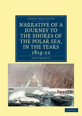 Franklin |  Narrative of a Journey to the Shores of the Polar Sea, in the Years 1819, 20, 21, and 22 | Buch |  Sack Fachmedien