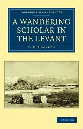 Hogarth |  A Wandering Scholar in the Levant | Buch |  Sack Fachmedien