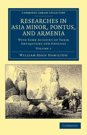 Hamilton |  Researches in Asia Minor, Pontus, and Armenia - Volume 1 | Buch |  Sack Fachmedien
