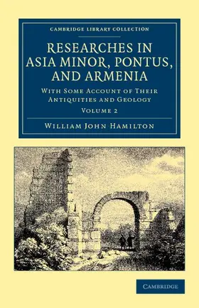 Hamilton |  Researches in Asia Minor, Pontus, and Armenia - Volume 2 | Buch |  Sack Fachmedien