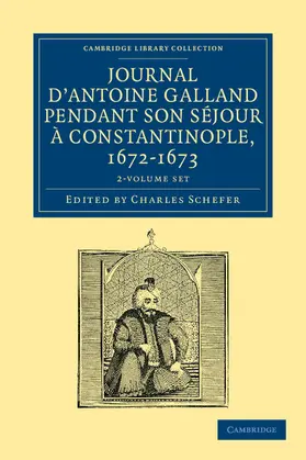 Galland / Schefer |  Journal d'Antoine Galland pendant son sejour a Constantinople, 1672-1673 2 Volume Paperback Set | Buch |  Sack Fachmedien