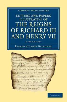 Gairdner |  Letters and Papers Illustrative of the Reigns of Richard III and Henry VII 2 Volume Set | Buch |  Sack Fachmedien