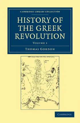 Gordon |  History of the Greek Revolution - Volume 1 | Buch |  Sack Fachmedien