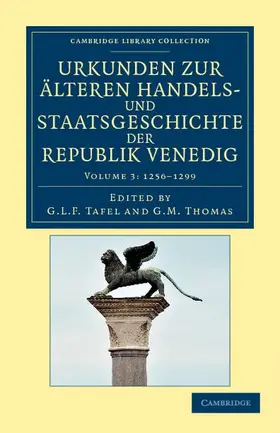 Tafel / Thomas |  Urkunden Zur Alteren Handels- Und Staatsgeschichte Der Republik Venedig - Volume 3 | Buch |  Sack Fachmedien