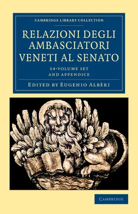 Albèri |  Relazioni Degli Ambasciatori Veneti Al Senato 15 Volume Set | Buch |  Sack Fachmedien