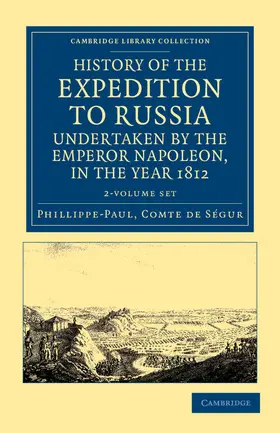 Segur / Ségur |  History of the Expedition to Russia, Undertaken by the Emperor Napoleon, in the Year 1812 2 Volume Set | Buch |  Sack Fachmedien